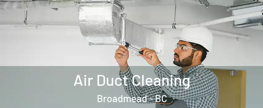  Air Duct Cleaning Broadmead - BC