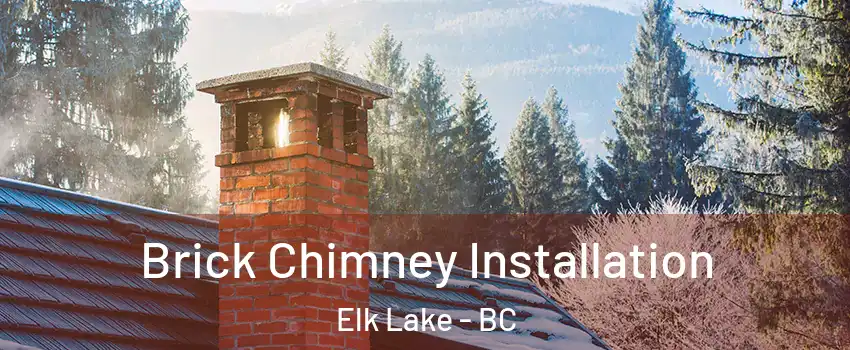  Brick Chimney Installation Elk Lake - BC