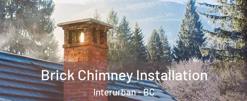  Brick Chimney Installation Interurban - BC