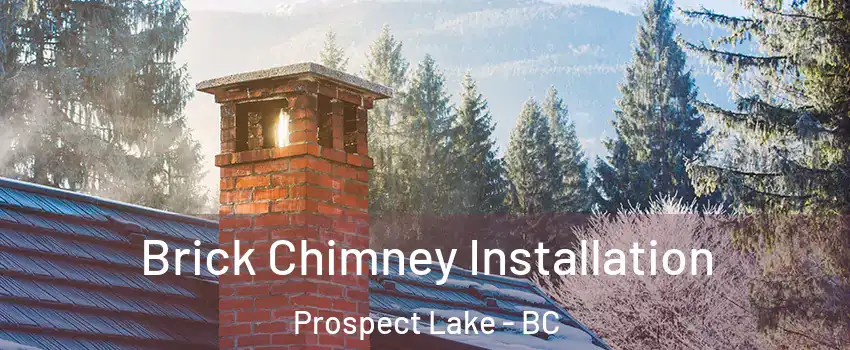  Brick Chimney Installation Prospect Lake - BC