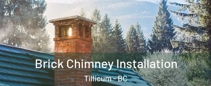  Brick Chimney Installation Tillicum - BC