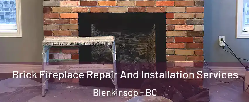  Brick Fireplace Repair And Installation Services Blenkinsop - BC