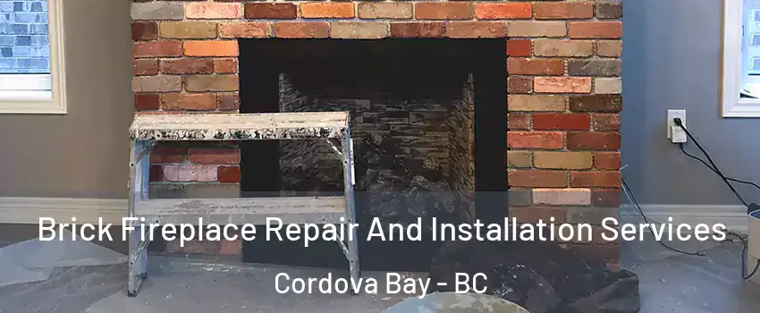  Brick Fireplace Repair And Installation Services Cordova Bay - BC