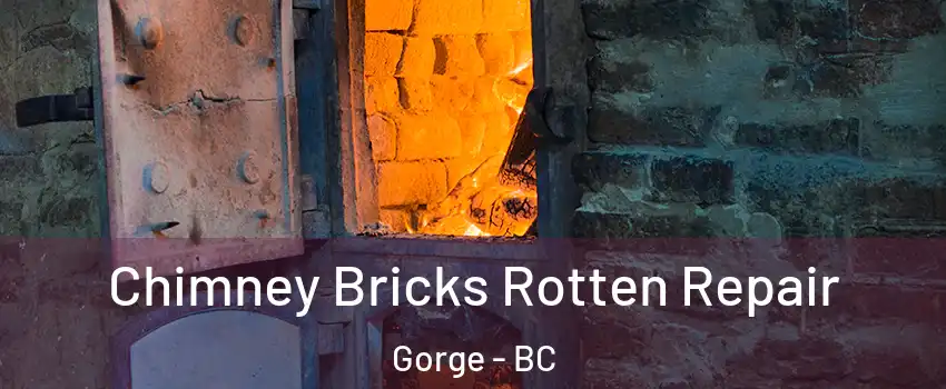  Chimney Bricks Rotten Repair Gorge - BC