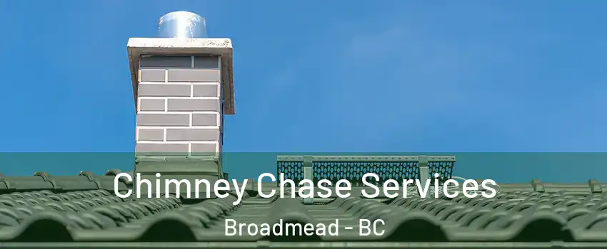 Chimney Chase Services Broadmead - BC