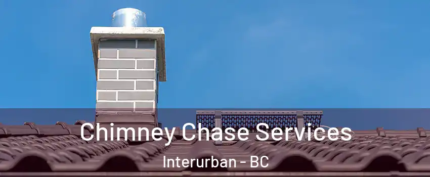  Chimney Chase Services Interurban - BC