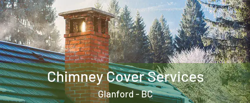  Chimney Cover Services Glanford - BC
