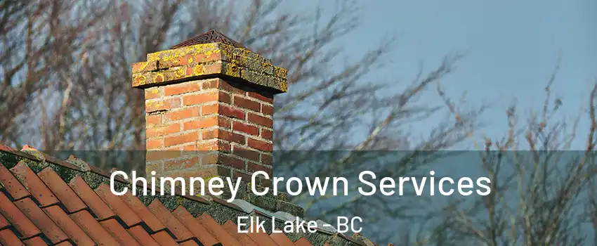  Chimney Crown Services Elk Lake - BC