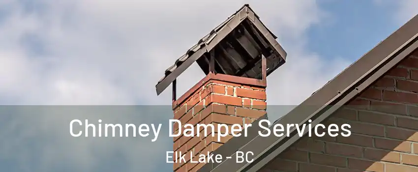  Chimney Damper Services Elk Lake - BC