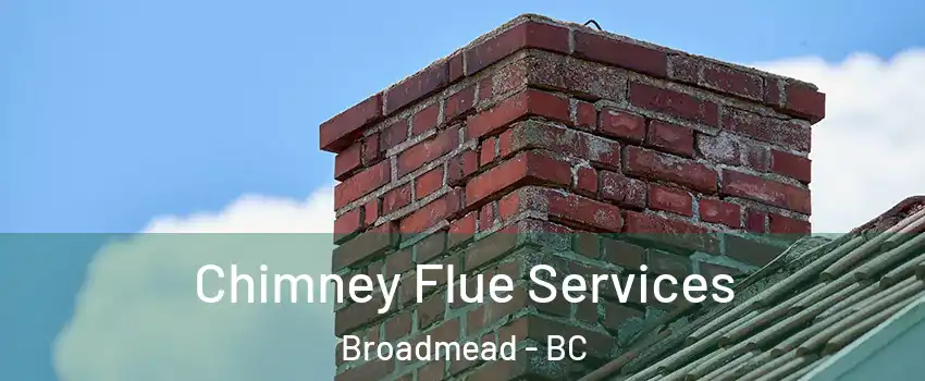 Chimney Flue Services Broadmead - BC