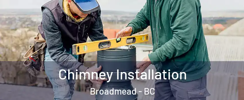  Chimney Installation Broadmead - BC