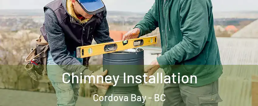 Chimney Installation Cordova Bay - BC