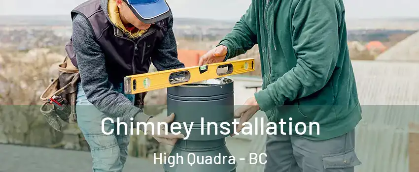  Chimney Installation High Quadra - BC