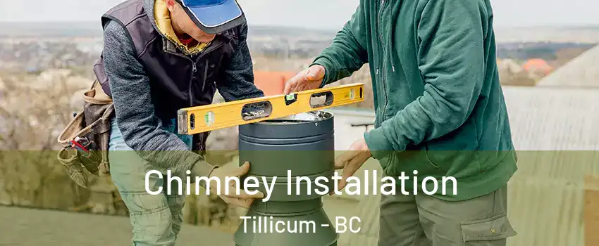  Chimney Installation Tillicum - BC