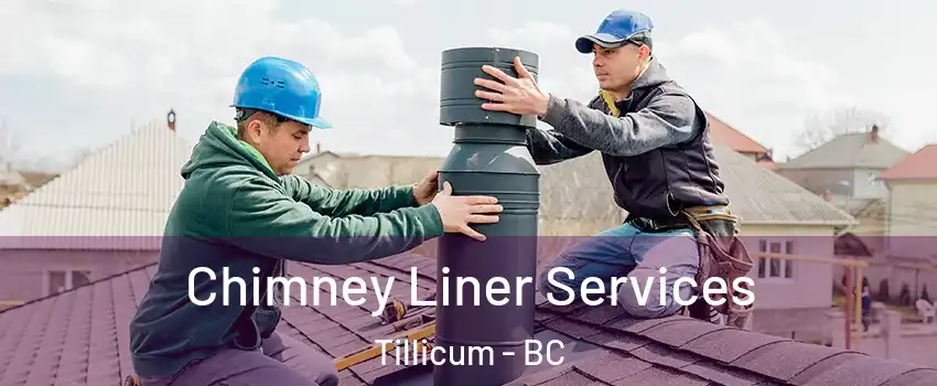  Chimney Liner Services Tillicum - BC