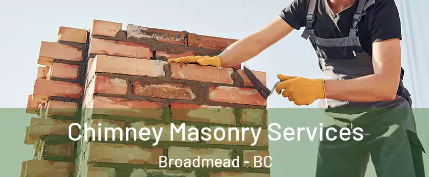 Chimney Masonry Services Broadmead - BC