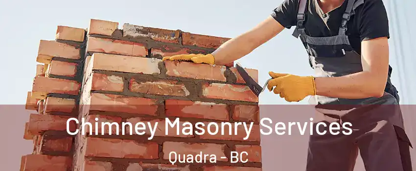  Chimney Masonry Services Quadra - BC