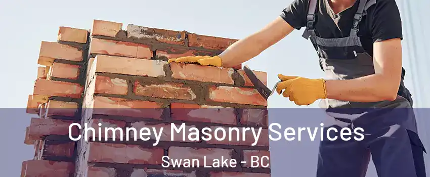  Chimney Masonry Services Swan Lake - BC