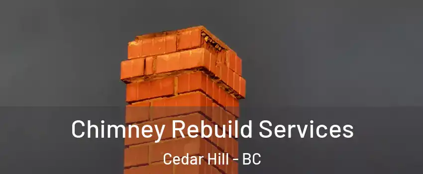  Chimney Rebuild Services Cedar Hill - BC