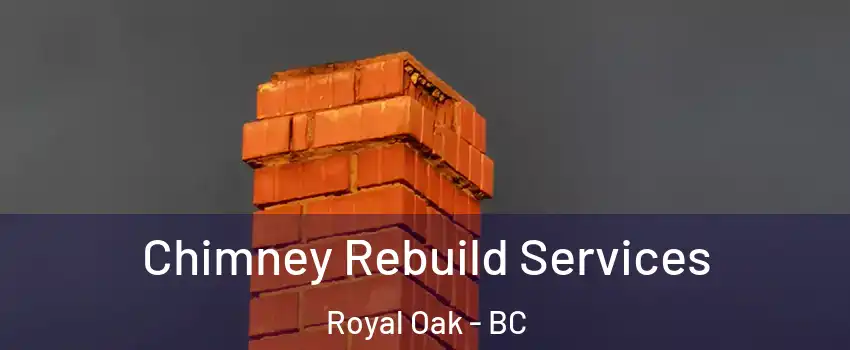  Chimney Rebuild Services Royal Oak - BC