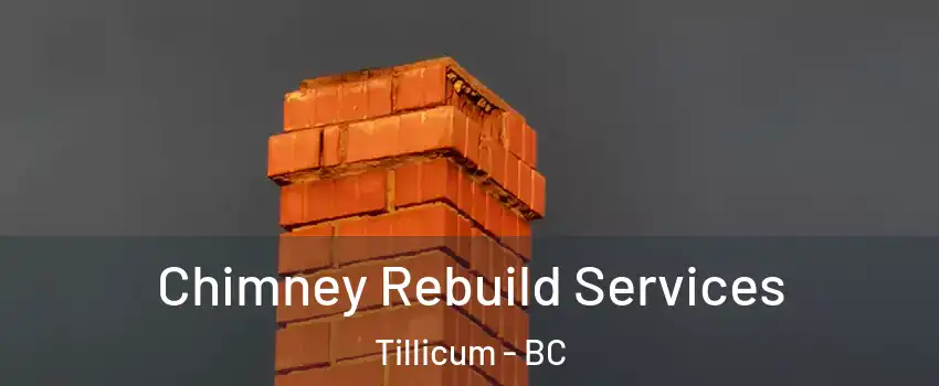 Chimney Rebuild Services Tillicum - BC