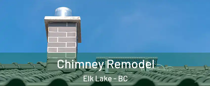  Chimney Remodel Elk Lake - BC