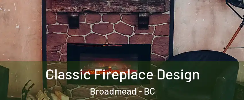  Classic Fireplace Design Broadmead - BC