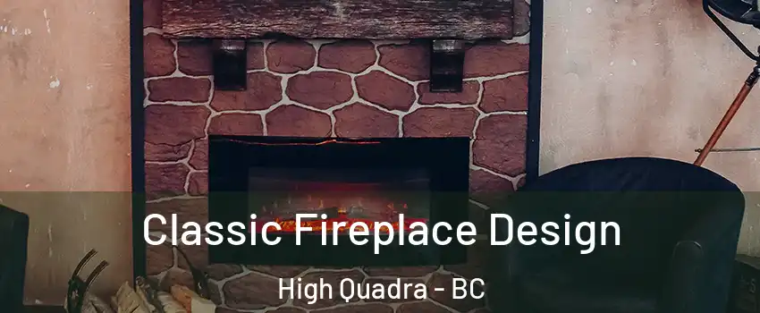  Classic Fireplace Design High Quadra - BC