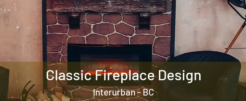  Classic Fireplace Design Interurban - BC