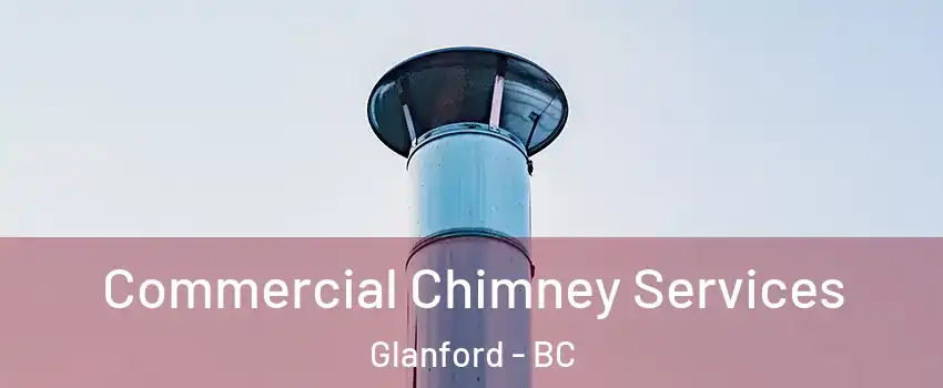  Commercial Chimney Services Glanford - BC