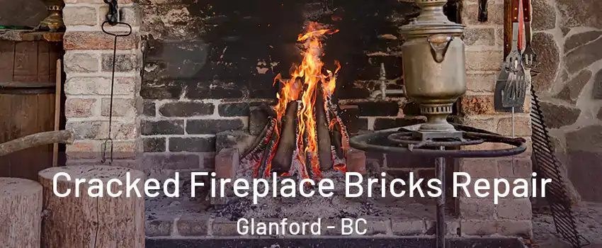 Cracked Fireplace Bricks Repair Glanford - BC