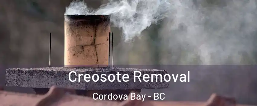  Creosote Removal Cordova Bay - BC