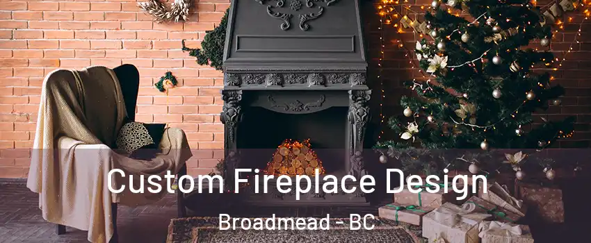 Custom Fireplace Design Broadmead - BC