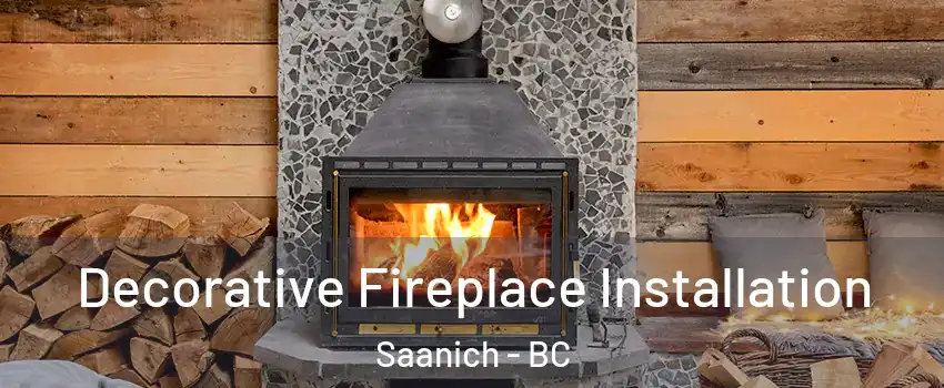  Decorative Fireplace Installation Saanich - BC
