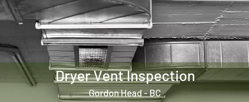  Dryer Vent Inspection Gordon Head - BC