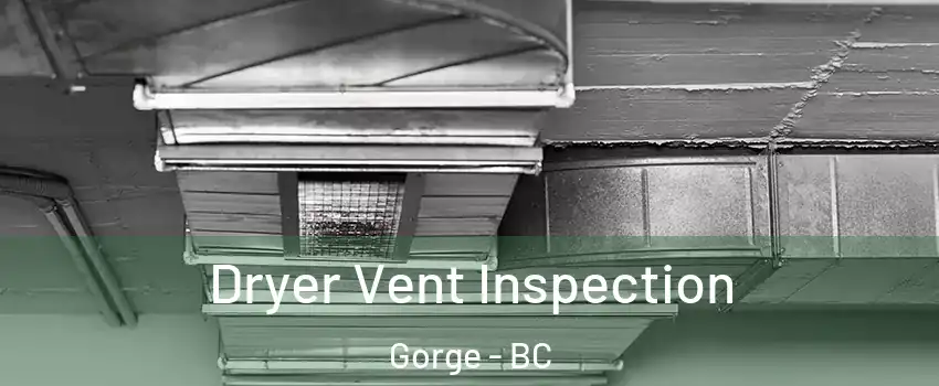  Dryer Vent Inspection Gorge - BC