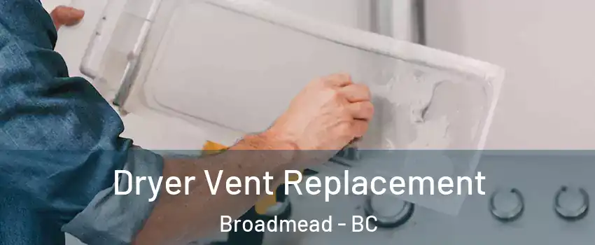  Dryer Vent Replacement Broadmead - BC
