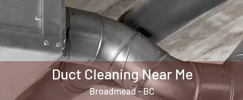  Duct Cleaning Near Me Broadmead - BC