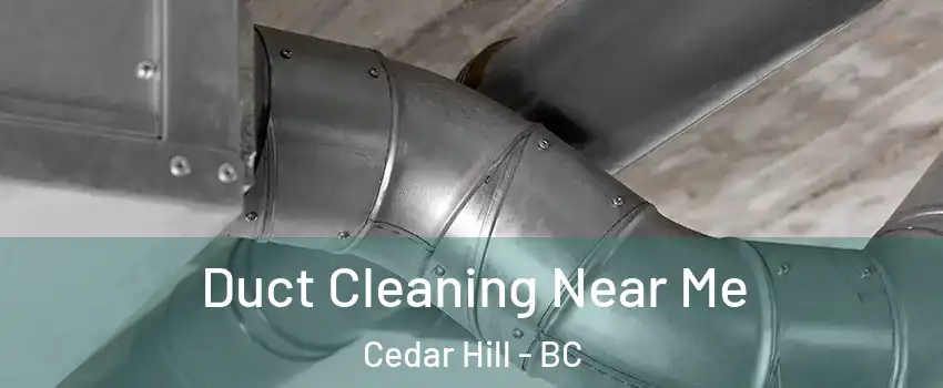  Duct Cleaning Near Me Cedar Hill - BC