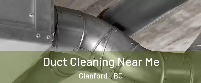  Duct Cleaning Near Me Glanford - BC