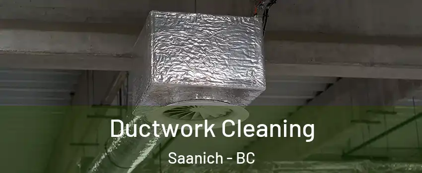  Ductwork Cleaning Saanich - BC
