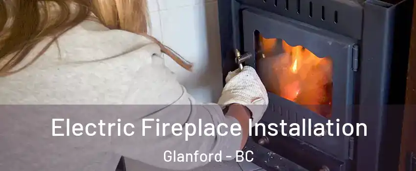  Electric Fireplace Installation Glanford - BC