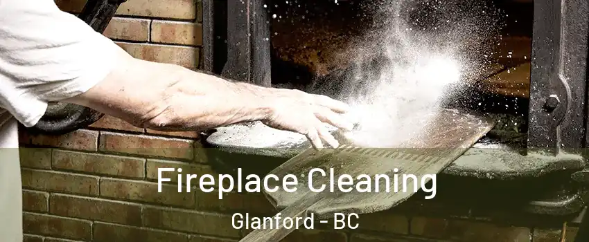  Fireplace Cleaning Glanford - BC