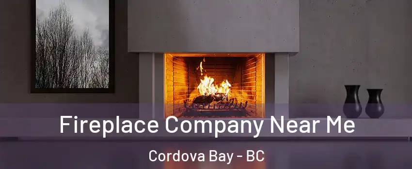  Fireplace Company Near Me Cordova Bay - BC