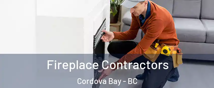  Fireplace Contractors Cordova Bay - BC