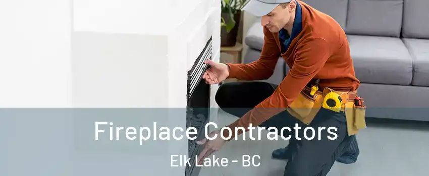  Fireplace Contractors Elk Lake - BC