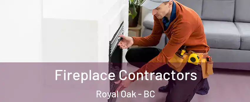  Fireplace Contractors Royal Oak - BC