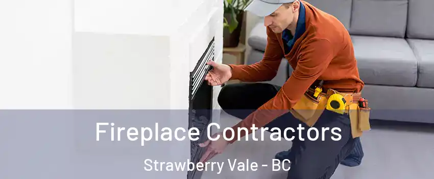  Fireplace Contractors Strawberry Vale - BC
