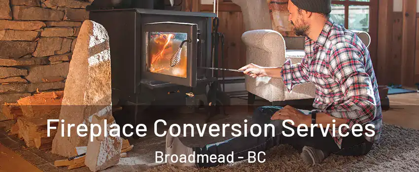  Fireplace Conversion Services Broadmead - BC
