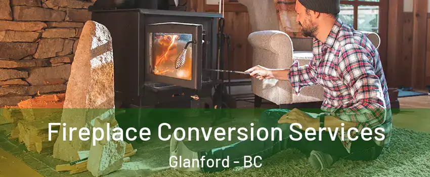  Fireplace Conversion Services Glanford - BC